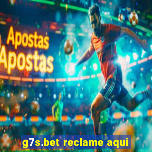 g7s.bet reclame aqui